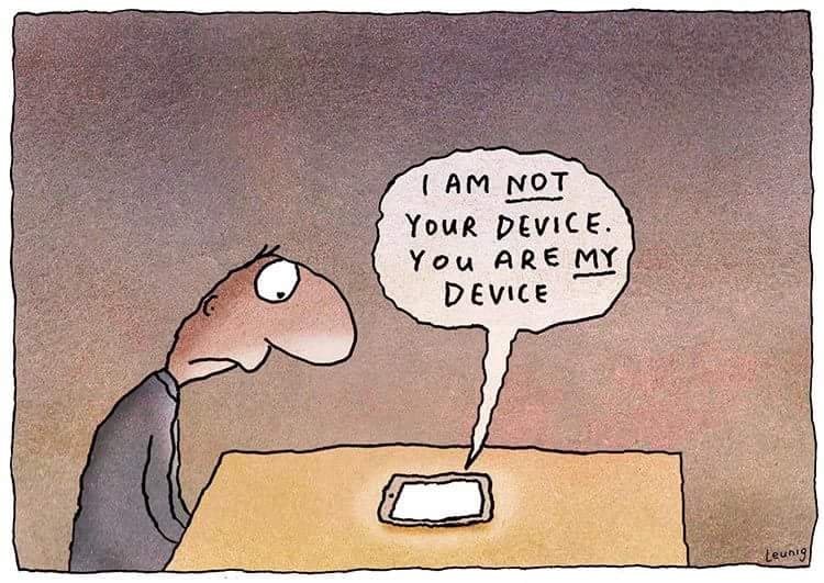 I am not your device. You are my device